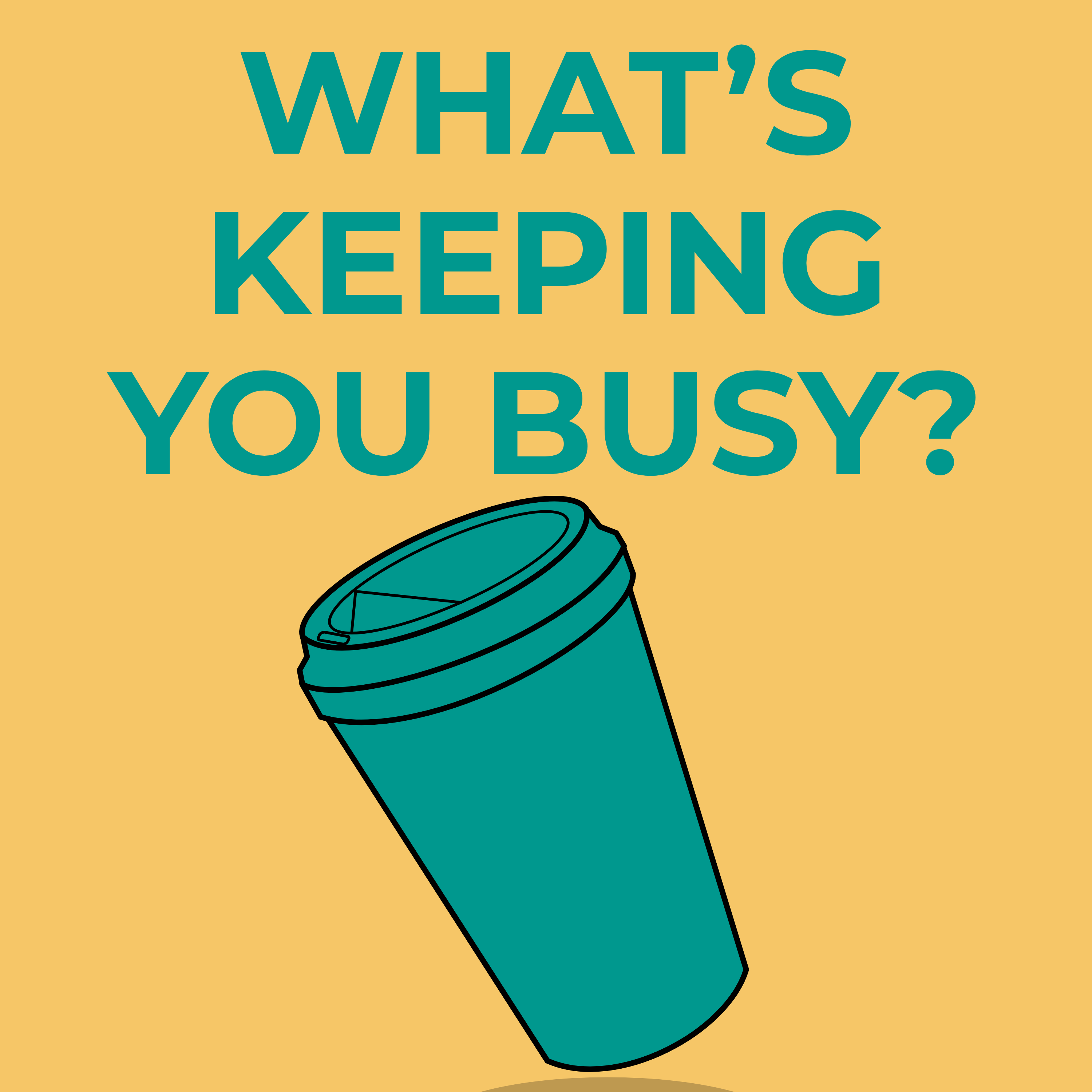 What's keeping you busy? Podcast Artwork